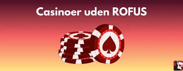 Oplev det bedste online casino uden ROFUS Oplev det bedste online casino uden ROFUS